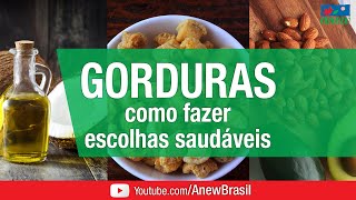 GORDURAS Como Fazer Escolhas Saudáveis [upl. by Kellen]