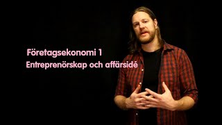 Företagsekonomi 1 Entreprenörskap och affärsidé [upl. by Howe]