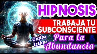 🟡 HIPNOSIS TRABAJA TU SUBCONSCIENTE PARA LA ABUNDANCIA [upl. by Sarson]