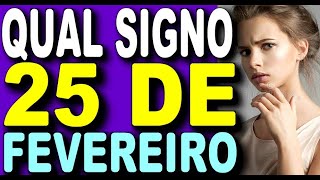 📅 SIGNOS DE QUEM NASCE 25 EM FEVEREIRO  25 DE FEVEREIRO QUAL É O SIGNO SIGNO FEVEREIRO [upl. by Hoang]