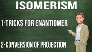 CLASS 11 CHEMISTRY  ISOMERISM L16  TRICKS FOR ENANTIOMER  CONVERSION OF PROJECTION [upl. by Sasnak997]