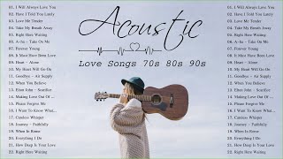 Acoustic Love Songs 70s 80s 90s  Top Classic Love Songs Of All Time [upl. by Augustina]