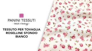 Tessuto per Tovaglia Roselline Sfondo Bianco [upl. by Enale]