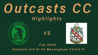 Outcasts 3rd XI vs Messingham CC 3rd XI Cup Semi final [upl. by Anoirb211]