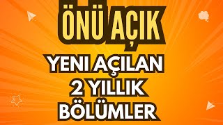 Yeni Açılan Önü Açık 2 Yıllık Bölümler 2yıllık [upl. by Ahtiuqal]