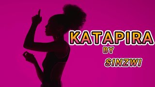 KATAPIRA By Sinzwi  Official Video  4K UHD [upl. by Hoi543]