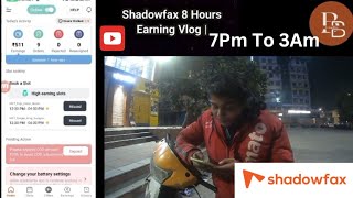 Shadowfax 7pm to 3am earning Blog  शैडोफ़ैक्स शाम 7 बजे से सुबह 3 बजे तक कमाई करने वाला ब्लॉग [upl. by Airotnahs]