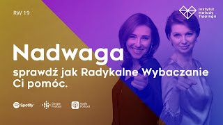 RW 19 Nadwaga  sprawdź jak Radykalne Wybaczanie może Ci pomóc rozwój relacje duchowość [upl. by Mateusz]