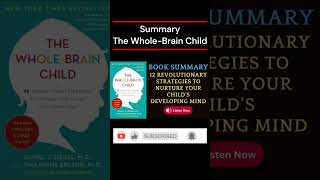 The WholeBrain Child Summary 12 Strategies Childs Developing By Daniel Siegel booktok booktube [upl. by Budd650]