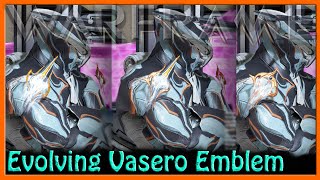 Warframe  Vasero Sekhara Evolving Emblem [upl. by Gawlas499]