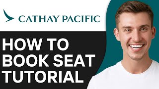 How To Book Seat in Cathay Pacific  Easy amp Fast [upl. by Malonis]