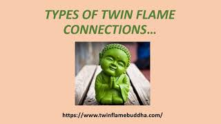 TYPES OF TWIN FLAME CONNECTIONS [upl. by Keverian]