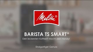 Melitta® Barista TS Smart®  Genuss [upl. by Misty585]