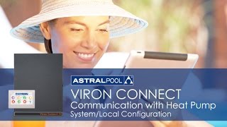 AstralPool Viron Connect  Communication with Heat Pump SystemLocal Configuration [upl. by Hilarius]