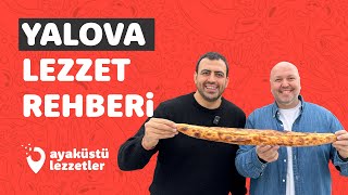 YALOVA LEZZET REHBERİ Çi börek kavurma pide Yalova sütlüsü  Ayaküstü Lezzetler [upl. by Dahle]