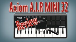 MAudio Axiom Air Mini 32 Review [upl. by Beilul]