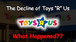 The Decline of Toys R UsWhat Happened [upl. by Solis]