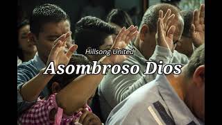 Asombroso Dios  Hillsong United [upl. by Enybor254]