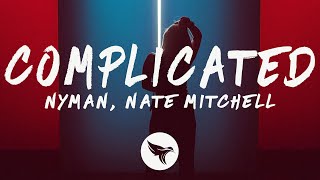 Nyman amp Nate Mitchell  Complicated Lyrics [upl. by Haimes198]