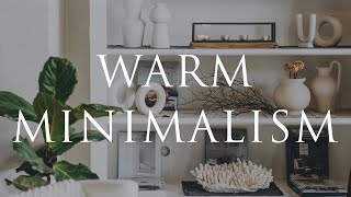 WARM MINIMALISM Interior Design  Our Top 10 Styling Tips For Calm Homes [upl. by Olegnaed]