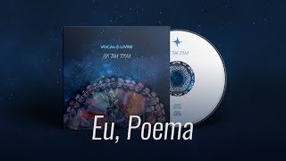 Eu Poema  Vocal Livre Audio Music [upl. by Gignac]