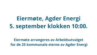 Agder Energi eiermøte 5 september [upl. by Marchal242]