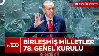 Erdoğan Birleşmiş Milletler Genel Kurulunda Konuştu  TV100 Haber [upl. by Grannias]