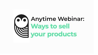 SendOwl Anytime Webinar Ways to sell your product [upl. by Esch]