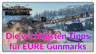 Die wichtigsten Tipps für EURE Gunmarks World of Tanks  Gameplay  Tipps  Deutsch [upl. by Merla820]