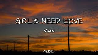 GIRLS NEED LOVE  VEDO LyricVideo [upl. by Annhoj]