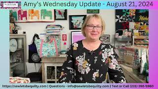 Amys Wednesday Update  August 21 2024 Sew Lets Be Quilty Pentwater Michigan [upl. by Strepphon585]