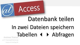 Access  Datenbank in zwei Dateien aufteilen  Tabellen und Abfragen trennen [upl. by Eveneg214]