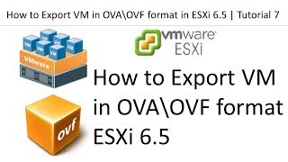 OVA\OVF  How to Export VM in OVA\OVF format in ESXi 65  Tutorial 7 [upl. by Lrub]