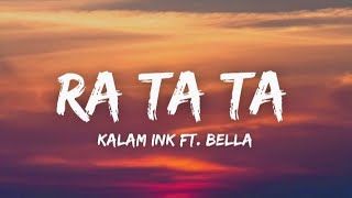 KALAM INK  RA TA TA LYRICS FT BELLA KOLD WORLD  ALBUM [upl. by Oilegor]