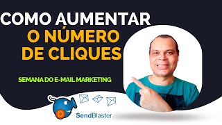 SENDBLASTER  COMO AUMENTAR O NÃšMERO DE CLIQUES EM SEUS E MAILS  URGENTE [upl. by Alam]