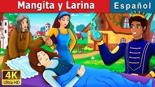 Mangita y Larina  Mangita And Larina Story in Spanish  SpanishFairyTales [upl. by Nhguaval]