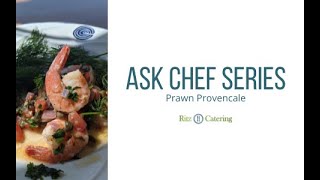 Ask Chef How to Cook Prawns  Prawn Provencale Recipe  Ritz Catering [upl. by Anileda]