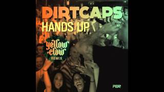 Dirtcaps  Hands Up Yellow Claw Remix [upl. by Nemajneb513]