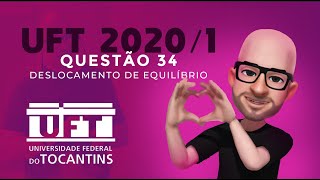 UFT 20201 Questão 34 DESLOCAMENTO DE EQUILÍBRIO [upl. by Pega]