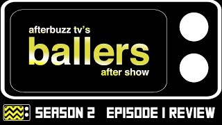 Ballers Season 2 Episode 1 Review amp After Show  AfterBuzz TV [upl. by Randell690]