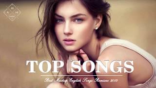 Best English Songs Remixes 2019 Hits  New Mashup Of Popular Songs  Best Pop Songs Remixes 2019 [upl. by Oliy860]