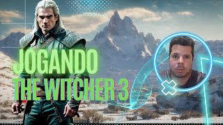 18 JOGANDO E APRENDENDO SOBRE THE WITCHER 3 6 [upl. by Asiil]