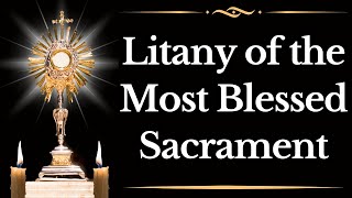 Litany of the Blessed Sacrament [upl. by Analra952]