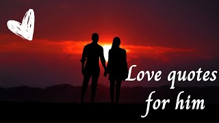 Love Quotes for Him  Love quotes for someone special [upl. by Lewse]