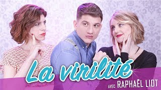 La virilité feat RAPHAËL LIOT  Parlons peu Mais parlons [upl. by Tiphanie435]