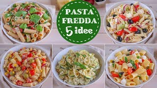 5 IDEE DI PASTA FREDDA PER LESTATE  Ricetta Facile Fatto in casa da Benedetta [upl. by Morgana]