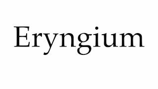 How to Pronounce Eryngium [upl. by Matthus]