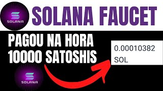 FAUCET DE SOLANA PAGANDO 10K SATOSHIS DE SOLANA solana faucet criptomoedas [upl. by Efinnej]