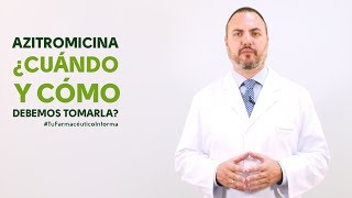 Azitromicina cuándo y cómo debemos tomarla Tu Farmacéutico Informa [upl. by Yenolem80]