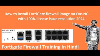 How to install FortiGate firewall image on EveNG with 100 license issue resolution 2024 [upl. by Forsta]